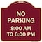 Signmission No Parking 8-00 Am to 6-00 Pm Heavy-Gauge Aluminum Architectural Sign, 18" x 18", BU-1818-23599 A-DES-BU-1818-23599 - alternate 1
